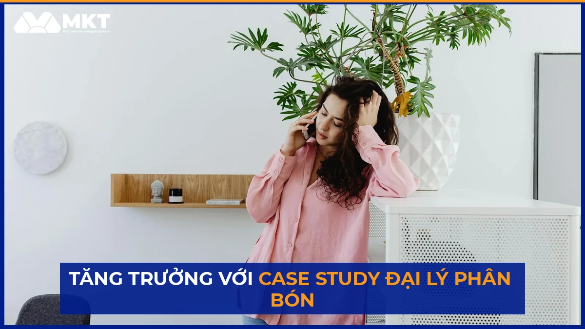 Case Study Đại Lý Phân Bón Đồng Nai: X4 Lead Nông Dân Nhờ MKT UID